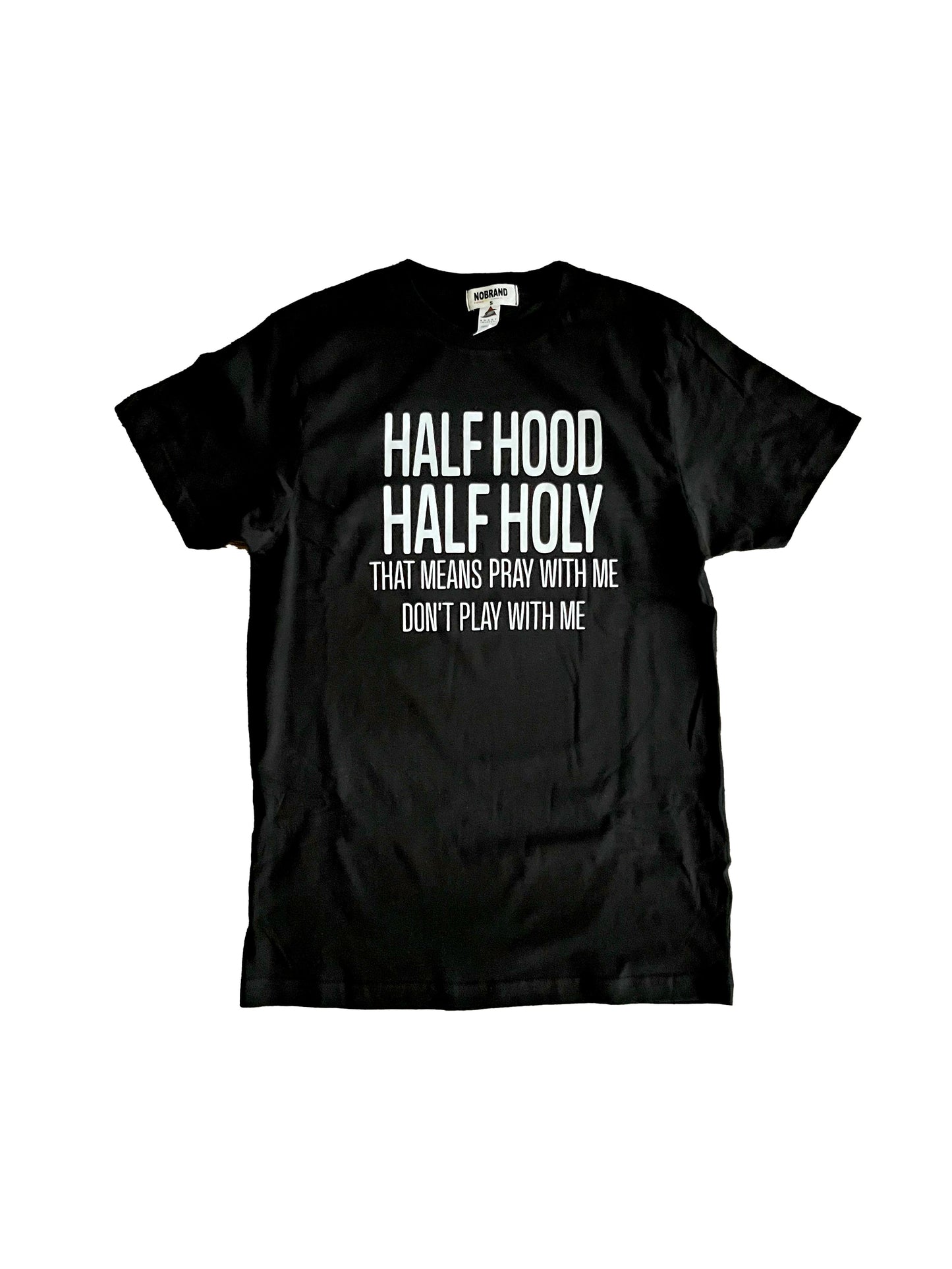 Half Hood/ Half Holly: that means pray with me dont play with me Tee {Unisex}