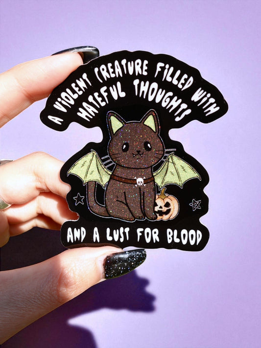 A Violent Creature Filled With Hateful Thoughts And A Lust For Blood Sticker
